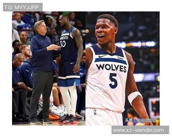 爱德华兹谈与兰德尔的默契配合新赛季展现更多精彩瞬间 爱德华兹谈与兰德尔的默契配合新赛季展现更多精彩瞬间